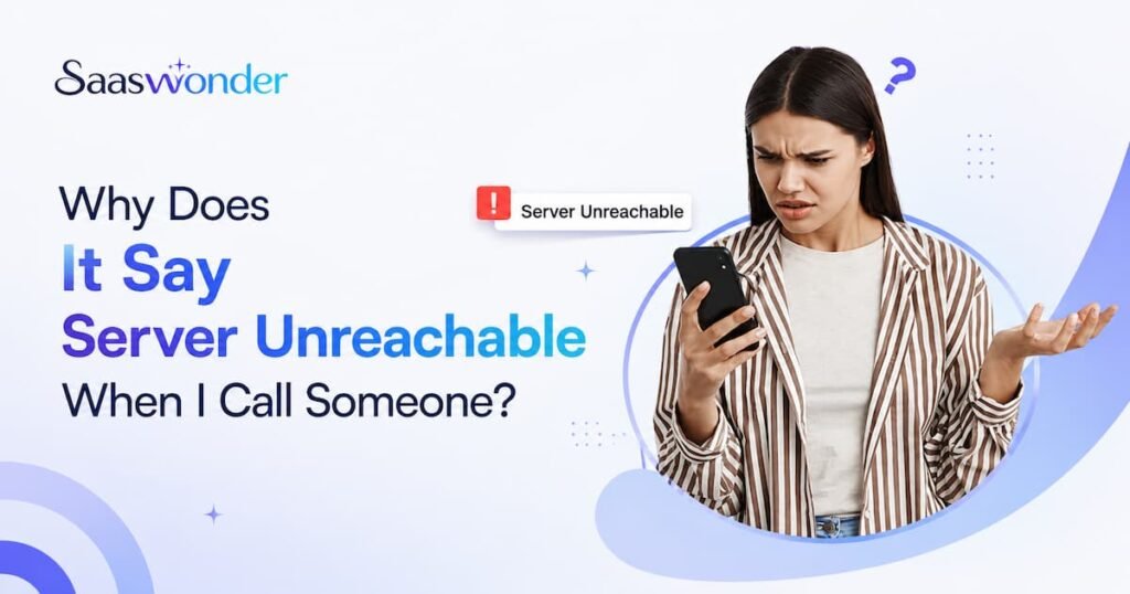 unreachable server when calling someone