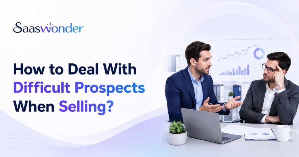 how to deal with difficult prospects